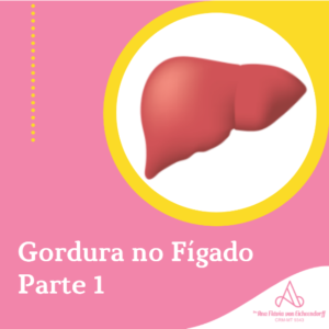 Read more about the article Gordura no Fígado-Parte 1