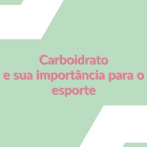 Read more about the article Carboidrato e sua importância para o esporte