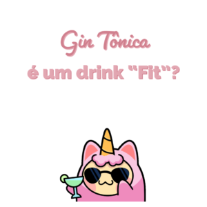 Read more about the article Gin tônica é um drink “fit”?