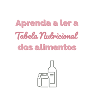 Read more about the article Aprenda a ler a Tabela Nutricional dos Alimentos