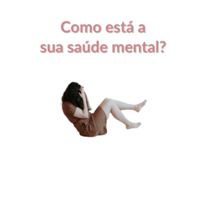 Read more about the article Como está sua saúde mental?